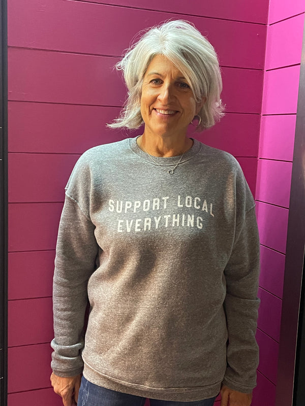 Support Local Everything Graphic Sweatshirt- Dark Grey