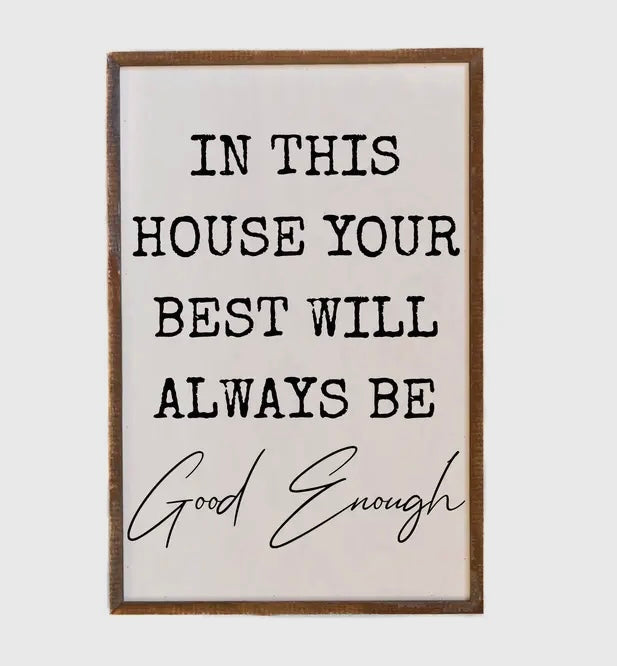 12x18 In this House Your Best will Always be Good Enough wooden sign